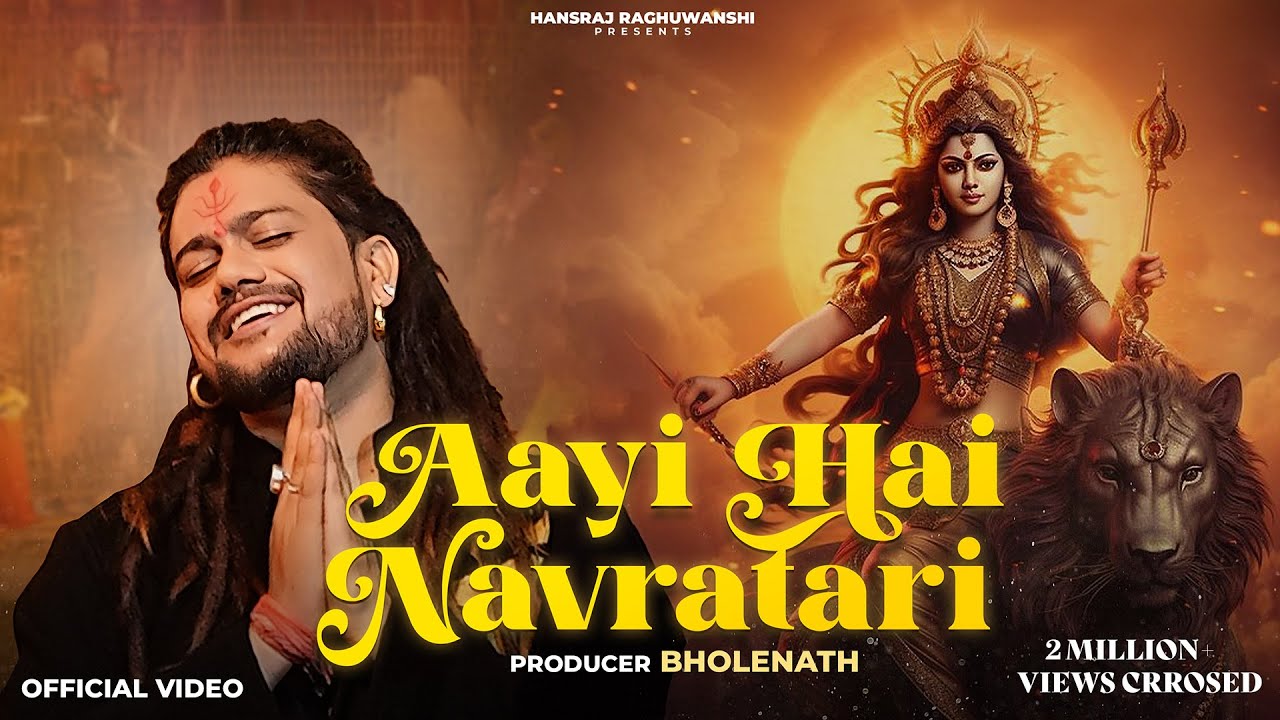 Aayi Hai Navratri Lyrics | Hansraj Raghuwanshi
