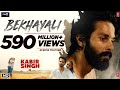 Bekhayali Full Song Kabir Singh Shah