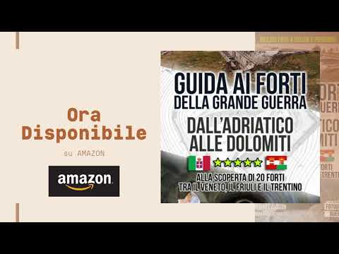Guida ai Forti della Prima Guerra Mondiale tra Veneto, Trentino e Friuli
