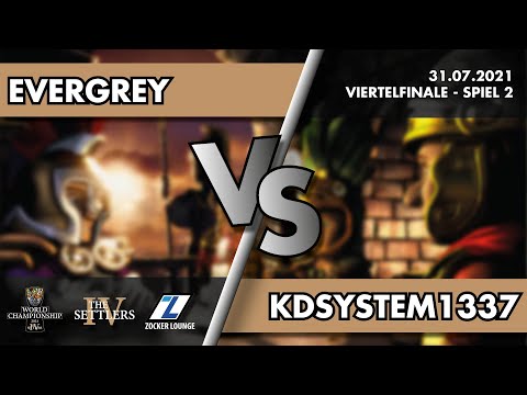 Evergrey vs. kdsystem1337 - Viertelfinale - THE SETTLERS IV WORLD CHAMPIONSHIP 2021