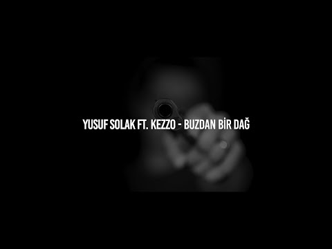 Yusuf Solak ft. Kezzo - Buzdan bir dağ (Official lyric video)