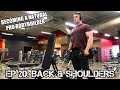 BECOMING A NATURAL PRO BODYBUILDER | Ep 20: Back & Shoulders