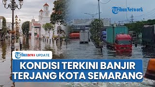Kondisi Terkini Banjir Terjang Kota Semarang, 2 Bocah Hanyut Terseret Arus hingga Jalur KA Terganggu