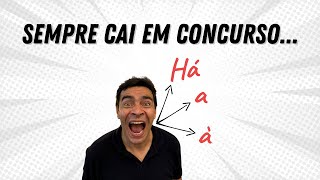 Quando usar "Há", "a" e "à" - Acerte as questões de concurso!