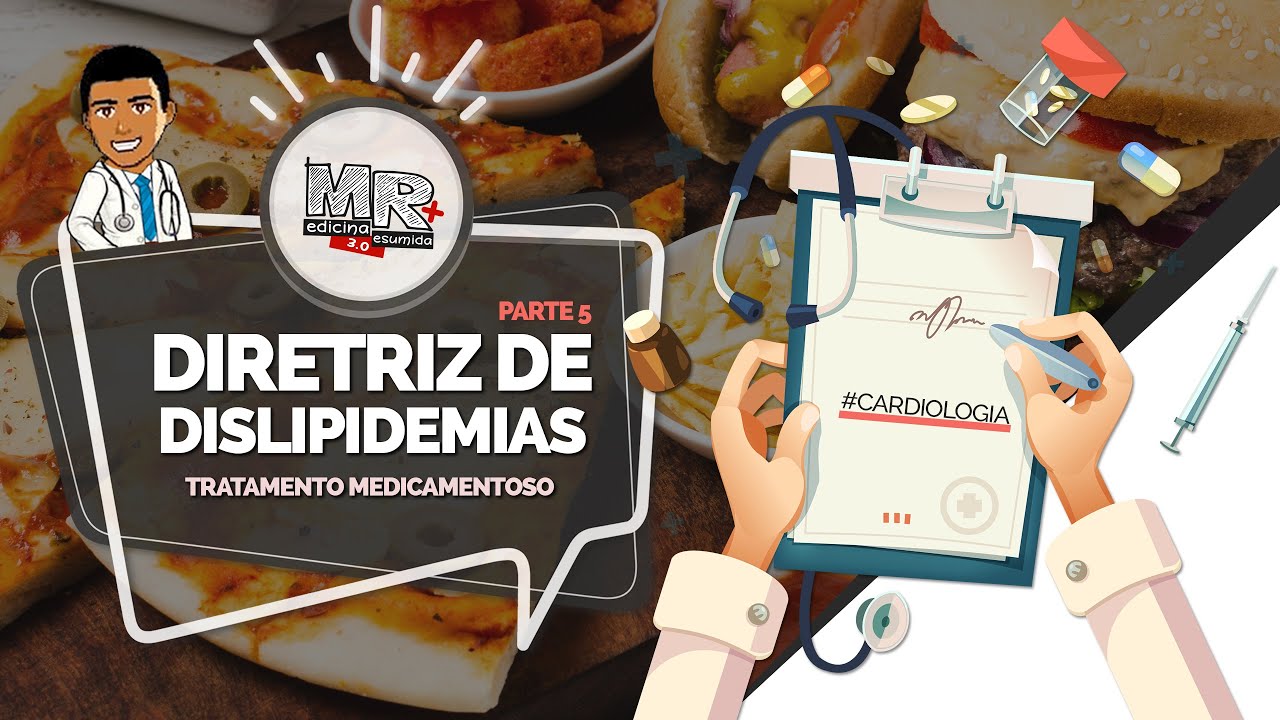 Dissecando a Diretriz de Dislipidemias - P5 (Tratamento Farmacológico: estatinas, fibratos, etc)
