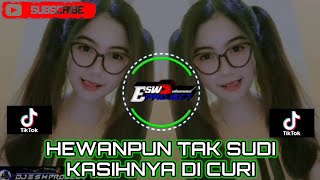Download lagu DJ HEWANPUN TAK SUDI KASIHNYA DICURI (MATA HATI)||DJ DANGDUT FULL BASS mp3