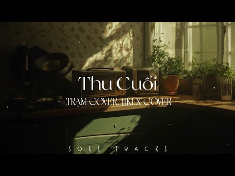 Thu Cuối, Từng Là, Ừ Có Anh Đây, Ánh Sao Và Bầu Trời - Những Bản Hits Nhẹ Nhàng Cho Quán Cafe Chill