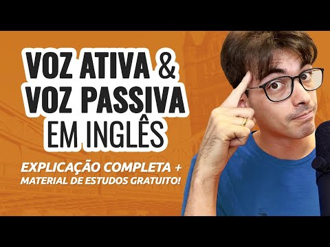 Voz ativa e voz passiva em inglês | Explicação completa + material de estudos gratuito!