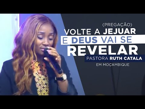 VOLTE  A JEJUAR E DEUS VAI SE REVELAR 😭 (Pregação) Pastora Ruth Catala em Moçambique
