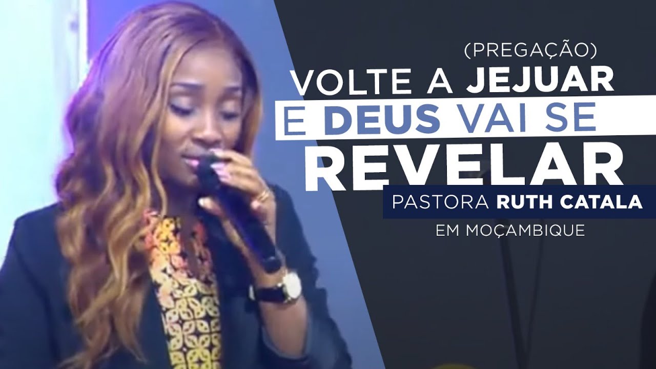 VOLTE  A JEJUAR E DEUS VAI SE REVELAR 😭 (Pregação) Pastora Ruth Catala em Moçambique