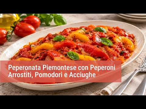 Anteprima video: Peperonata Piemontese: la ricetta con peperoni arrostiti, pomodori e acciughe che cambia il modo di prepararla!