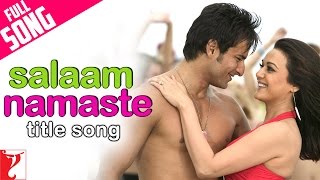 Salaam Namaste Full Song | Saif Ali Khan, Preity Zinta | Kunal Ganjawala, Vasundhara, Vishal-Shekhar