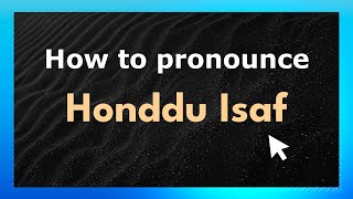 How to pronounce Honddu Isaf