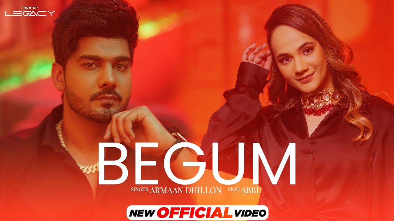 Begum Lyrics | Legacy | Armaan Dhillon, Abbu