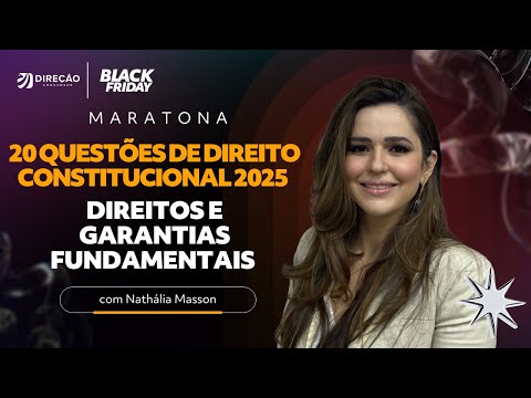 20 QUESTÕES DE DIREITO CONSTITUCIONAL 2025: DIREITOS E GARANTIAS FUNDAMENTAIS (NATHÁLIA MASSON)