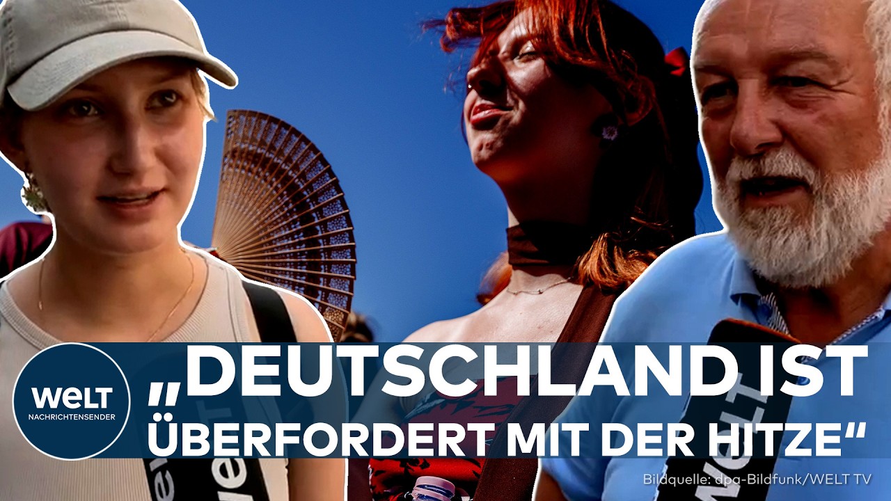 DEUTSCHLAND IN DER HITZEWELLE: „Deutschland ist überfordert mit der Hitze“ –Bürger sprechen Klartext