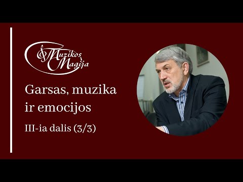 GARSAS, MUZIKA ir EMOCIJOS - dr. Artašės Gazarian | III-ia dalis "Emocijos ir muzikos įrašai"