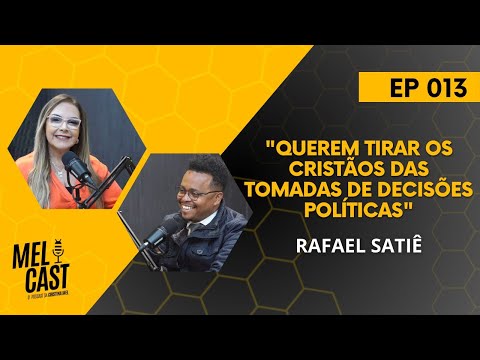 POLÍTICA E RELIGIÃO SE MISTURAM? | RAFAEL SATIÊ | MelCast #013