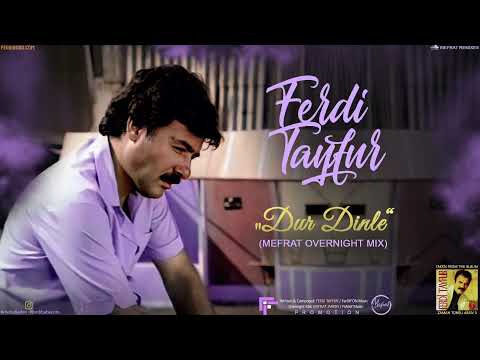 FERDi TAYFUR - "DUR DiNLE" - (MEFRAT OVERNIGHT MIX) - FerDiFON