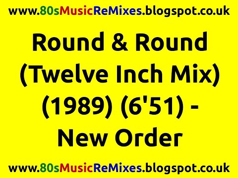 Round & Round (Twelve Inch Mix) - New Order | 80s Dance Music | 80s Club Mixes | 80s Club Music