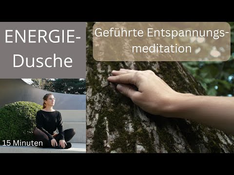 Energiedusche   15 Minuten Geführte Entspannungsmeditation