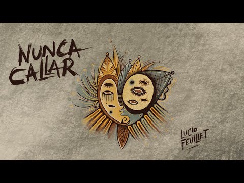 09 Nunca Callar - Lucio Feuillet (Video)
