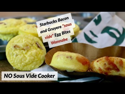 Starbucks EGG BITES Copycat Recipe | Bacon and Gruyere SOUS VIDE Wannabe | NO MACHINE Sous Vide
