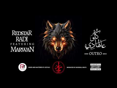 Redstar Radi - كلّو عالهادي  ft Marwan Mrag   ( The Outro )