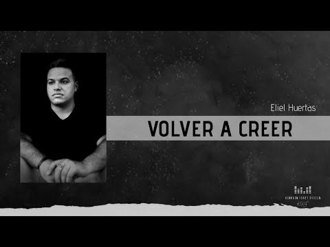 Eliel Huertas | Volver A Creer