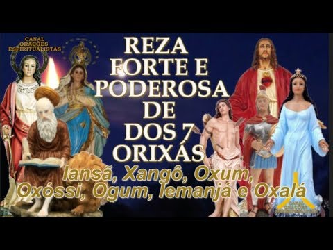 Strong and Powerful Prayer of the 7 Orixás - Iansã, Xangô, Oxum, Oxóssi, Ogum, Iemanjá and Oxalá