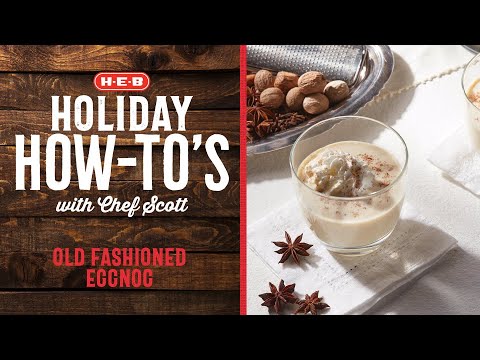 How to make homemade eggnog | H-E-B Holiday Tips