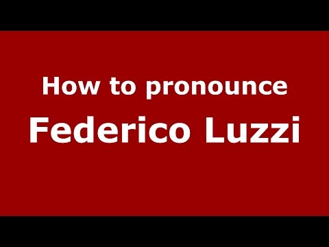 How to pronounce Federico Luzzi (Italian/Italy)  - PronounceNames.com