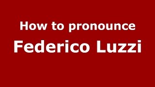 How to pronounce Federico Luzzi