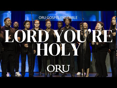 Music & Arts at Oral Roberts University: “Lord You’re Holy” performed by ORU Gospel Ensemble