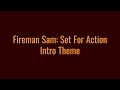 Fireman Sam Set For Action Introduction