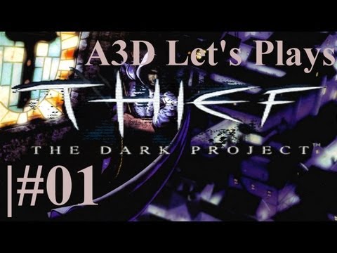 A3D's THIEF The Dark Project Let's Play: 01 - Retrospective
