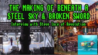Beneath a Steel Sky & Broken Sword with Steve Ince - The Retro Hour EP35