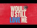 Diplo - Would U Still Love Me VIP (feat. Cameron Whitcomb) [Official Audio]