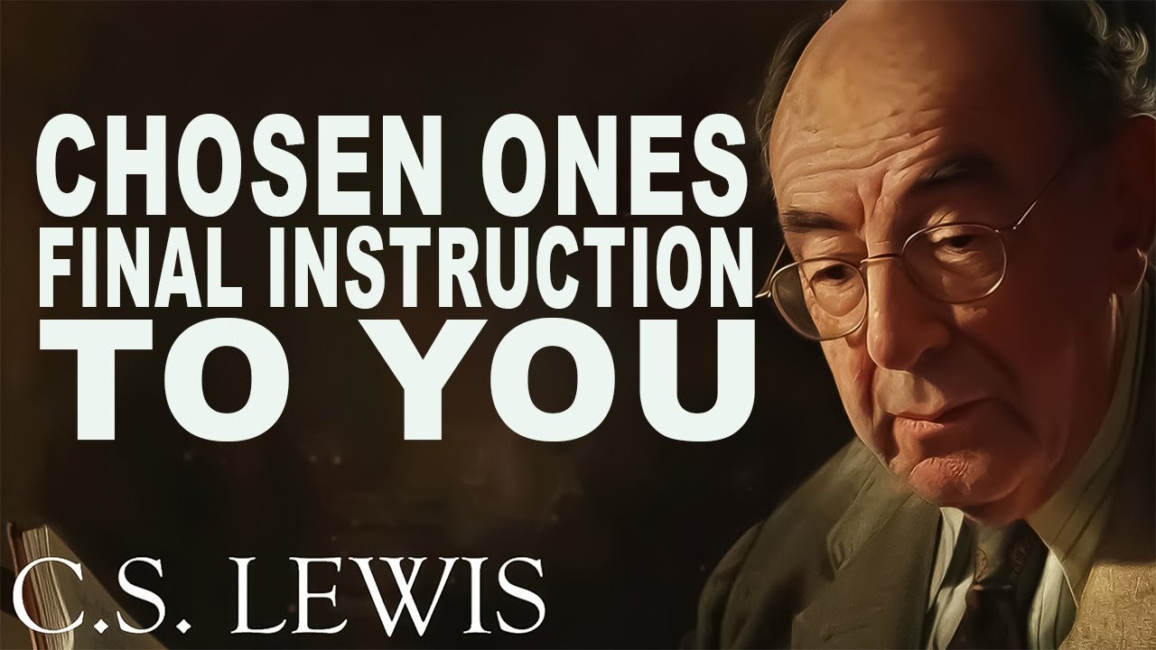 CHOSEN ONES: Only 1% of You Will Truly Listen | C.S. Lewis