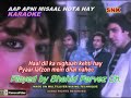 AAP APNI MISAAL HOTA HAY KARAOKE BY SHAHID PARVEZ CH