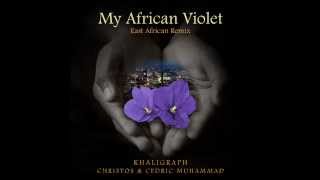 Khaligraph Jones , Christos and Cedric Muhammad - African Violet