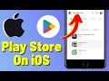 How To Download Google Play Store Apps On Your IOS Device Play Store On IPhone IPad 2025