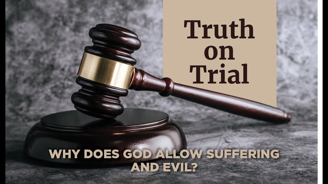 2. Why Does God Allow Evil and Suffering?