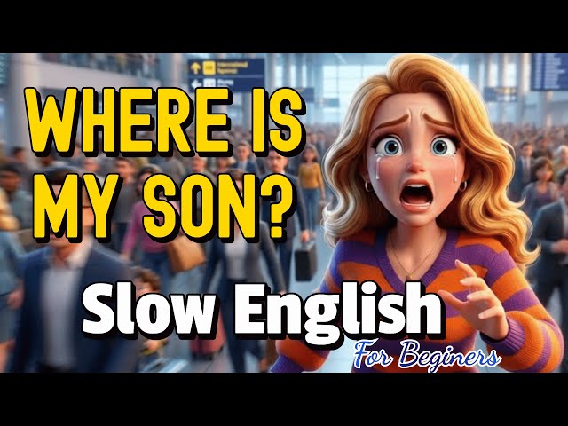 What Really Happens When a Child Goes Missing? | Slow English Story (A2)