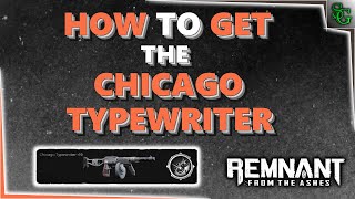 Remnant: From the Ashes - How to get the Chicago Typewriter