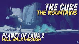 Planet of Lana 2 The Cure: The Mountains • Full 4K Walkthrough
