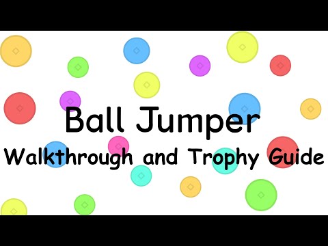 Ball Jumper - Full Walkthrough & Trophy Guide