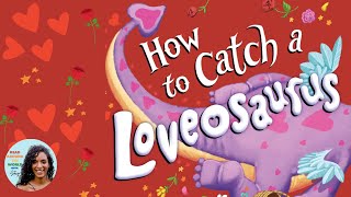 ❤️ How to Catch a Loveosaurus Valentine’s Day Read Aloud Story for Kids