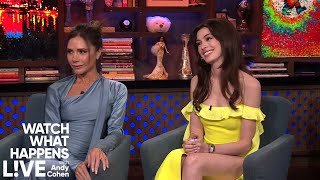 Victoria Beckham and Anne Hathaway Review Their Past Fashions | WWHL