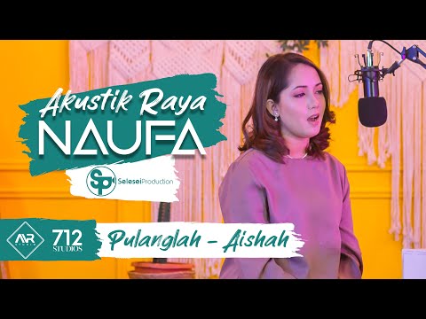 Akustik Raya Naufa - Pulanglah